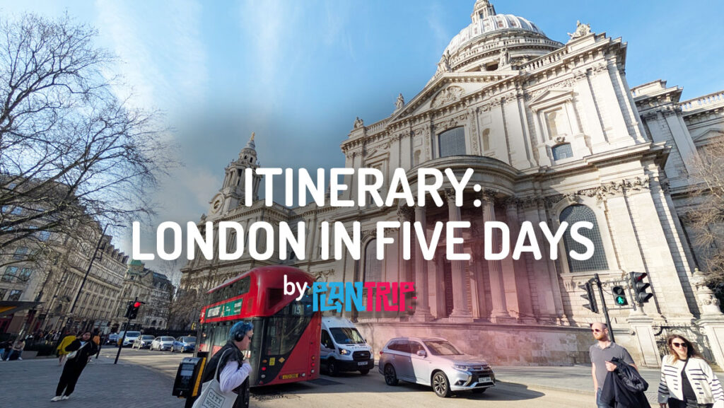 PLAN LONDON IN 5 DAYS VISIT LONDON